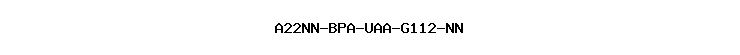 A22NN-BPA-UAA-G112-NN