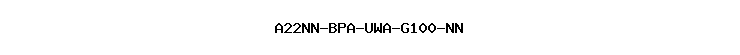 A22NN-BPA-UWA-G100-NN