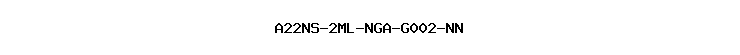 A22NS-2ML-NGA-G002-NN