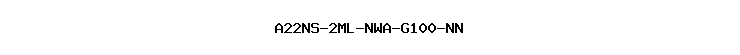 A22NS-2ML-NWA-G100-NN