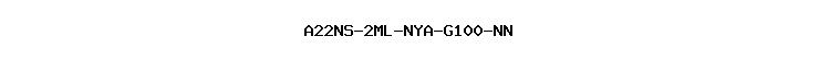 A22NS-2ML-NYA-G100-NN