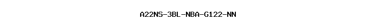 A22NS-3BL-NBA-G122-NN