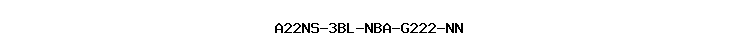 A22NS-3BL-NBA-G222-NN