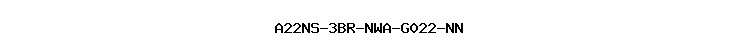 A22NS-3BR-NWA-G022-NN