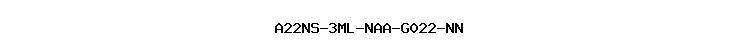 A22NS-3ML-NAA-G022-NN
