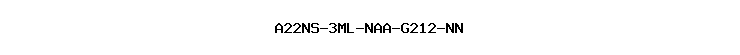 A22NS-3ML-NAA-G212-NN