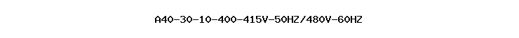 A40-30-10-400-415V-50HZ/480V-60HZ