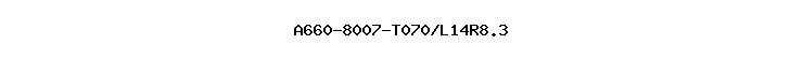 A660-8007-T070/L14R8.3