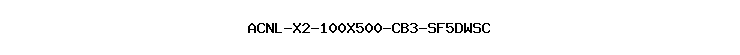ACNL-X2-100X500-CB3-SF5DWSC