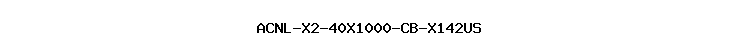 ACNL-X2-40X1000-CB-X142US