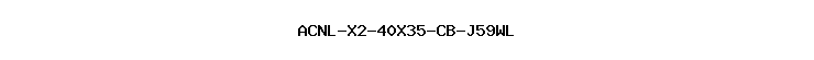 ACNL-X2-40X35-CB-J59WL