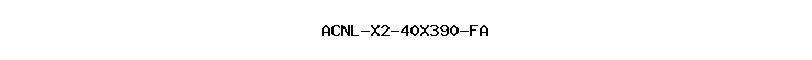 ACNL-X2-40X390-FA