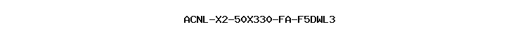 ACNL-X2-50X330-FA-F5DWL3