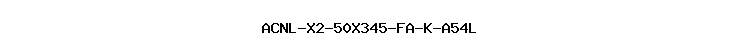 ACNL-X2-50X345-FA-K-A54L