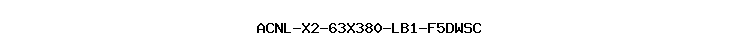 ACNL-X2-63X380-LB1-F5DWSC
