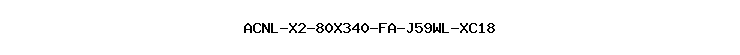 ACNL-X2-80X340-FA-J59WL-XC18
