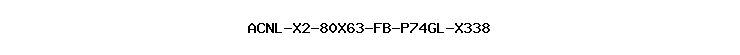 ACNL-X2-80X63-FB-P74GL-X338