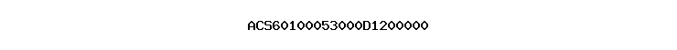 ACS60100053000D1200000