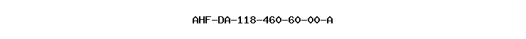 AHF-DA-118-460-60-00-A