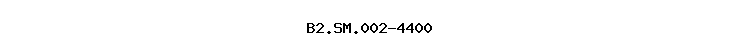 B2.SM.002-4400
