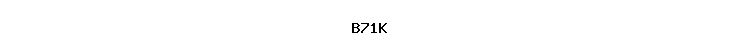 B71K