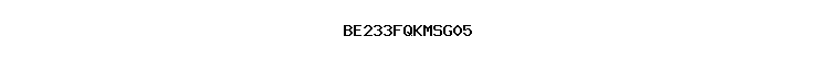 BE233FQKMSG05