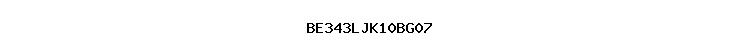 BE343LJK10BG07