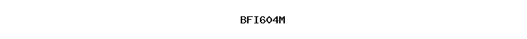 BFI604M