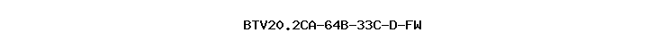 BTV20.2CA-64B-33C-D-FW