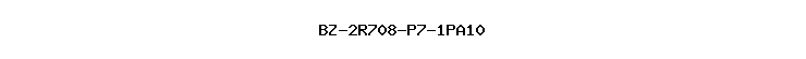 BZ-2R708-P7-1PA10