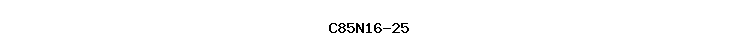 C85N16-25