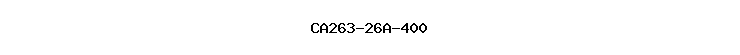CA263-26A-400