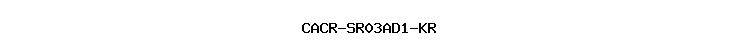 CACR-SR03AD1-KR