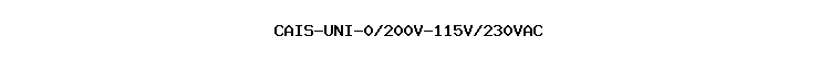 CAIS-UNI-0/200V-115V/230VAC