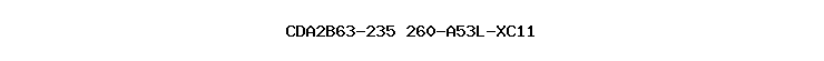 CDA2B63-235+260-A53L-XC11