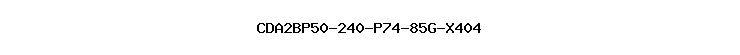 CDA2BP50-240-P74-85G-X404
