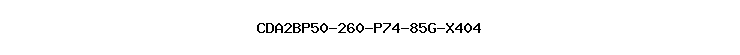 CDA2BP50-260-P74-85G-X404