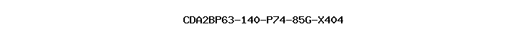 CDA2BP63-140-P74-85G-X404
