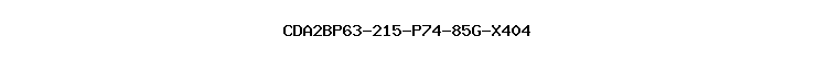 CDA2BP63-215-P74-85G-X404