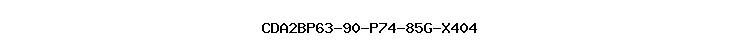 CDA2BP63-90-P74-85G-X404