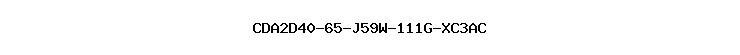CDA2D40-65-J59W-111G-XC3AC