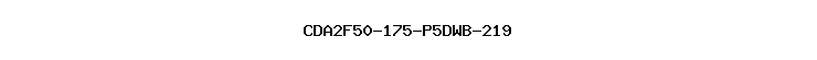 CDA2F50-175-P5DWB-219