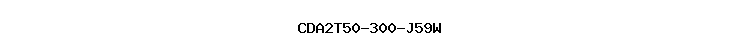 CDA2T50-300-J59W