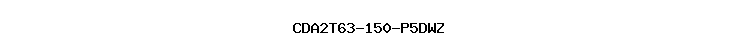 CDA2T63-150-P5DWZ