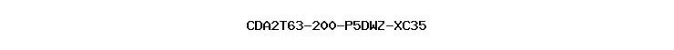 CDA2T63-200-P5DWZ-XC35