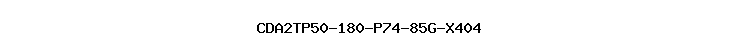 CDA2TP50-180-P74-85G-X404