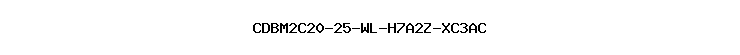 CDBM2C20-25-WL-H7A2Z-XC3AC
