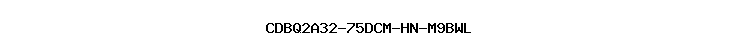 CDBQ2A32-75DCM-HN-M9BWL