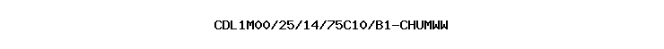 CDL1M00/25/14/75C10/B1-CHUMWW