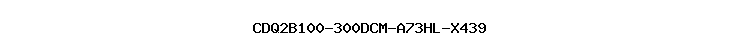 CDQ2B100-300DCM-A73HL-X439